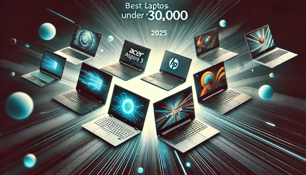 Best Laptops Under ₹30,000 for Students and Working Professionals in 2025