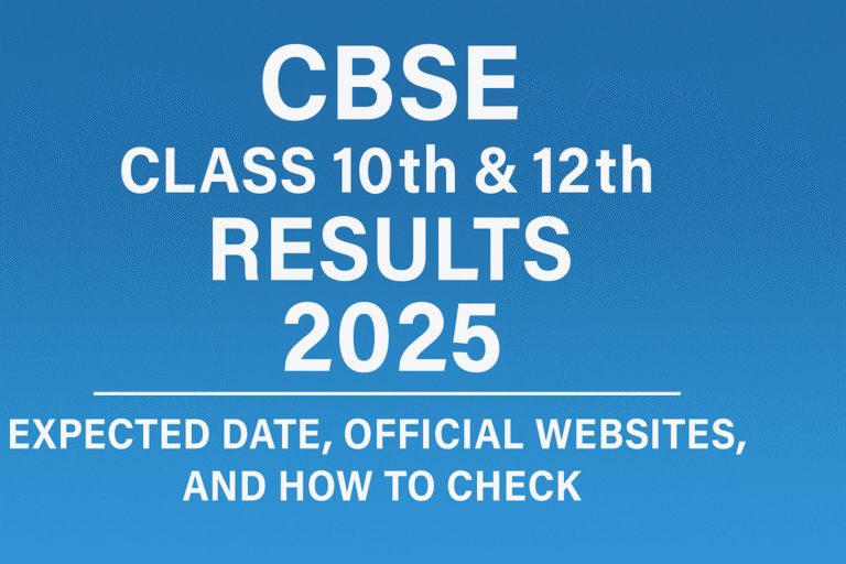 CBSE Class 10th & 12th Results 2025: When and Where to Check