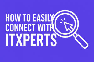 How to Easily Connect with Itxperts