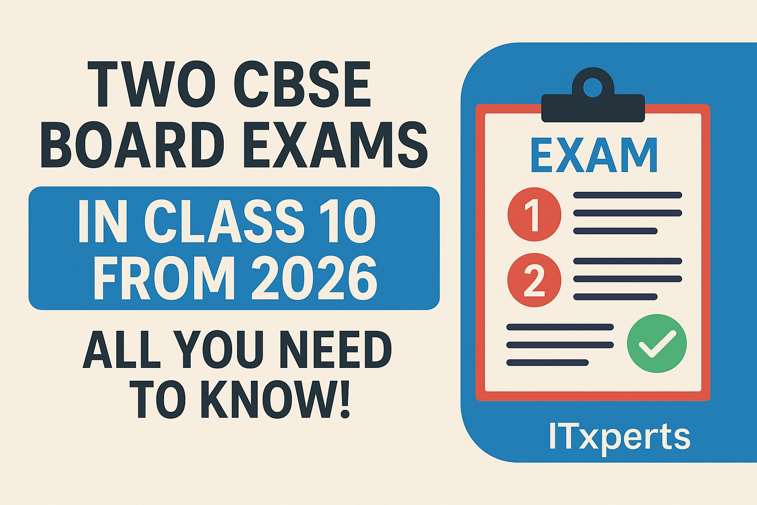 Two CBSE Board Exams in Class 10 from 2026 – All You Need to Know!