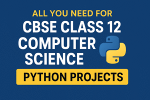Find the best CBSE Class 12 Computer Science Python projects with source code, practical file ideas, and guidance to excel in your Class XII board exams.
