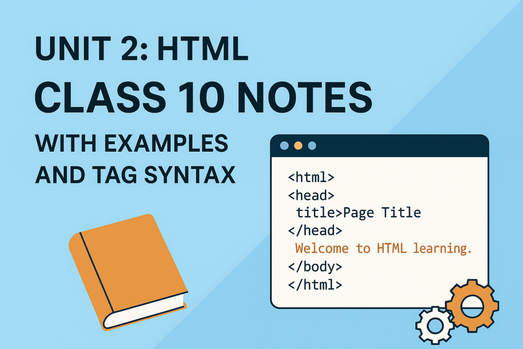 Unit-2 HTML Notes for Class 10 Computer Applications