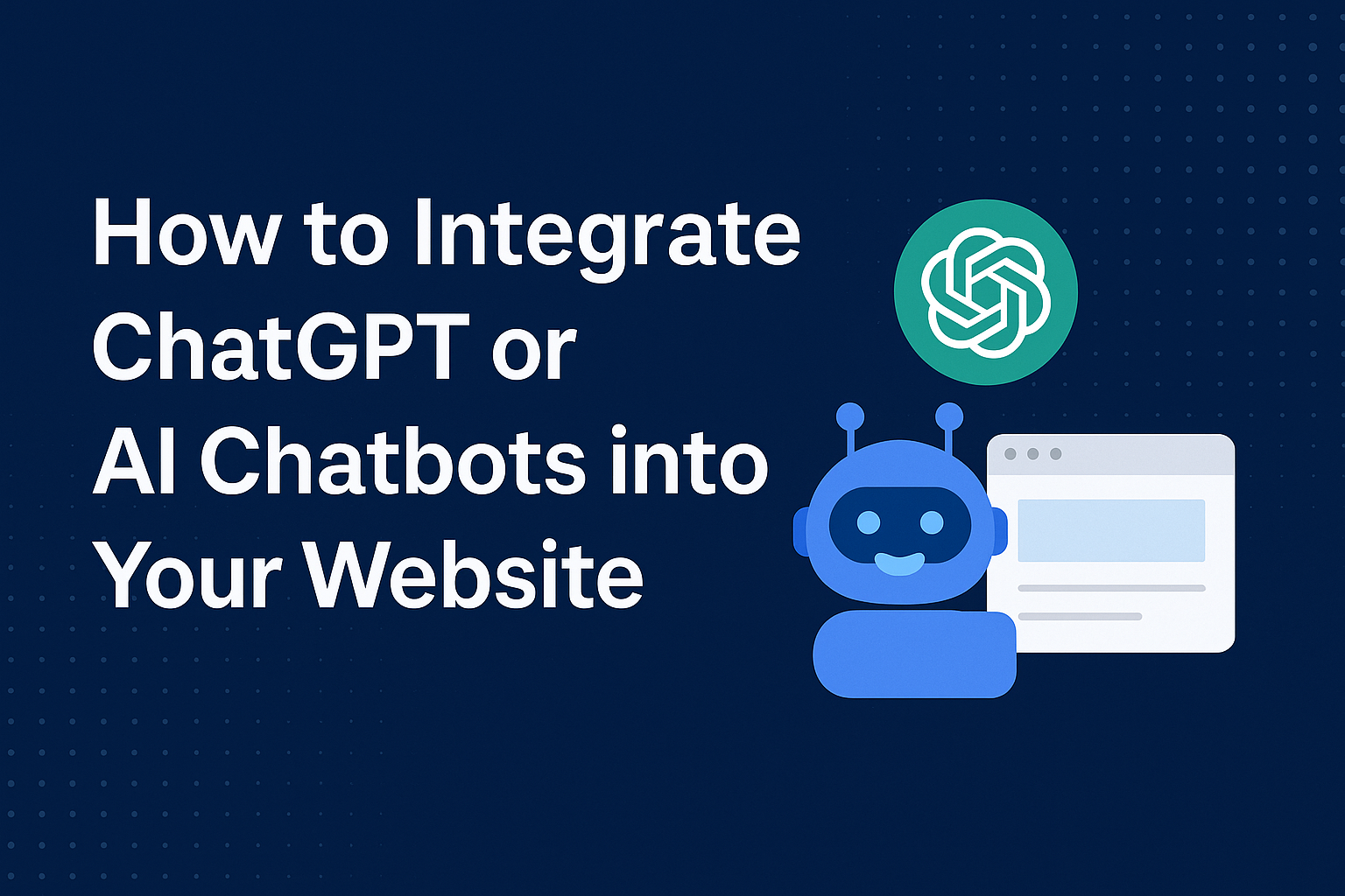 how-to-integrate-chatgpt-or-ai-chatbots-into-your-website
