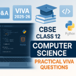 100+ CBSE Class 12 Computer Science Practical Viva Questions & Answers 2025-26
