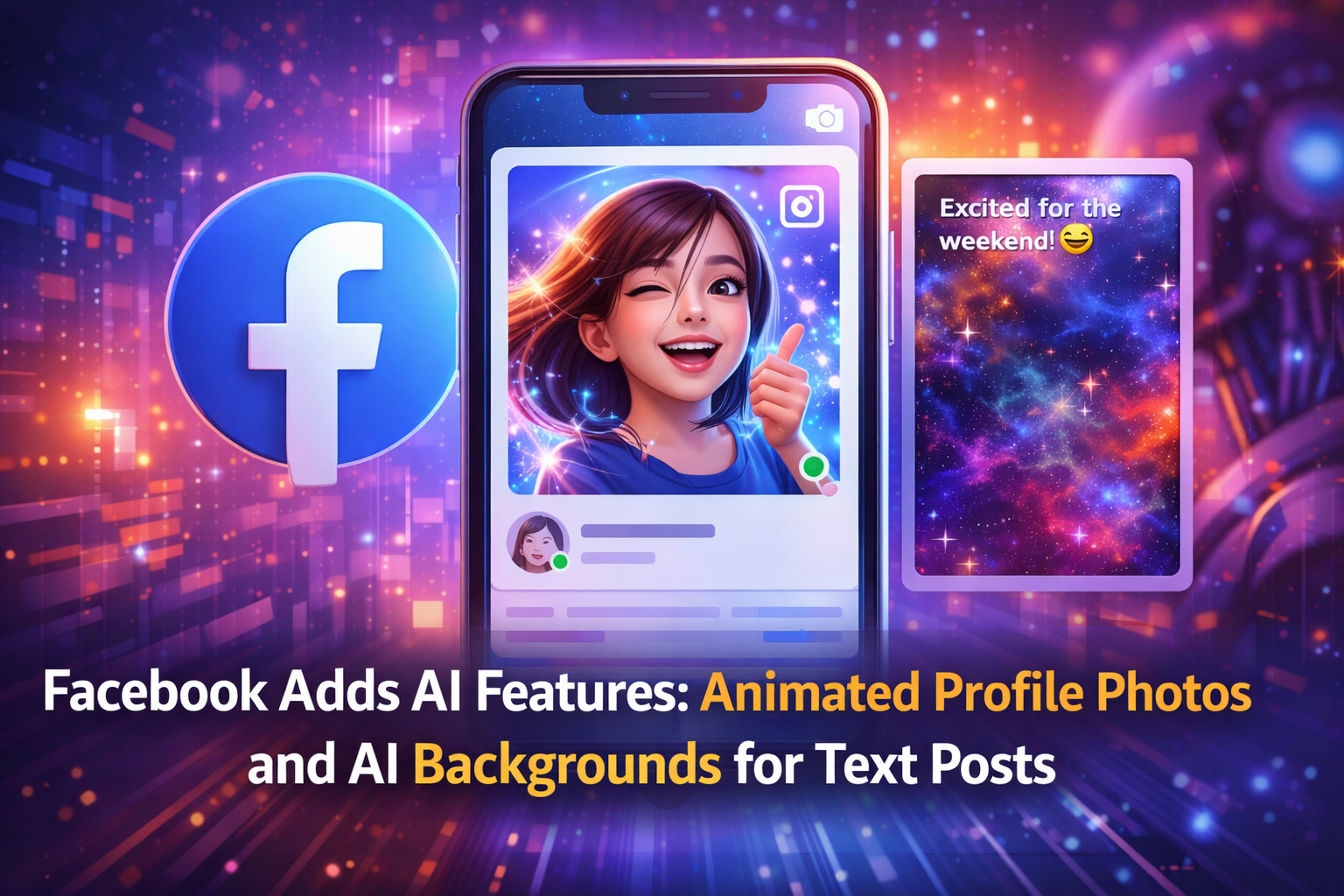 Facebook AI Features 2026: Animated Profile Photos and AI Backgrounds for Posts